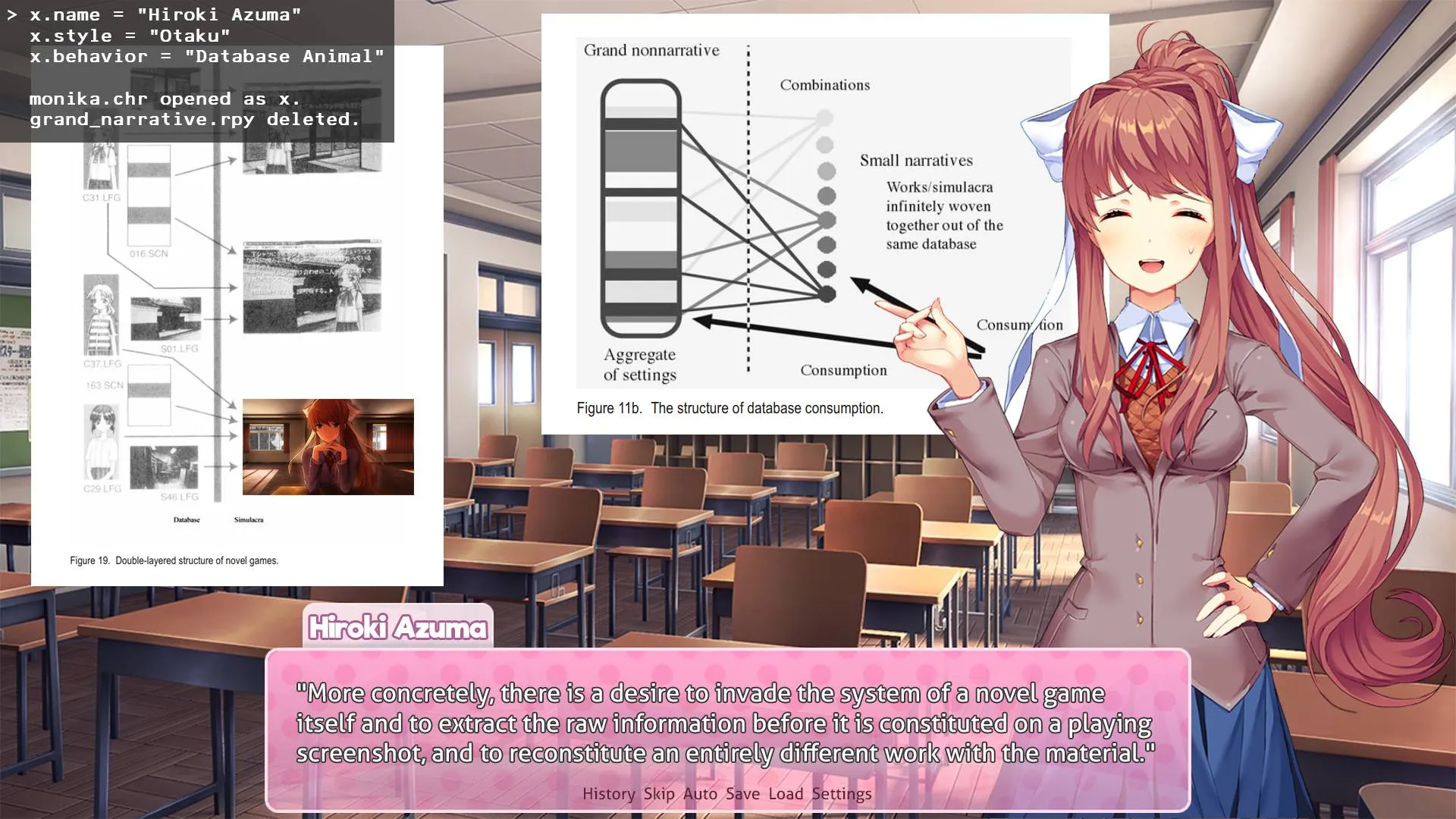 Hiroki Azuma: "More concretely, there is a desire to invade the system of a novel game itself and to extract the raw information before it is constituded on a playing screenshot, and to reconstitute an entirely different work with the material."